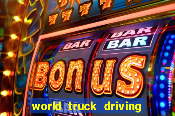 world truck driving simulator dinheiro infinito